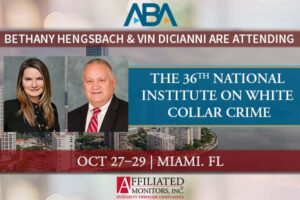 Vin DiCianni and Bethany Hengsbach Will Be Attending the 36th National Institute on White Collar Crime - October 27-29, 2021