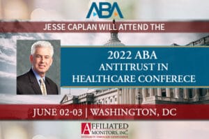 Jesse Caplan to Attend the 2022 ABA Antitrust in Healthcare Conference - June 2-3 - Washington, DC